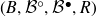 left parenthesis upper B comma script upper B Superscript ring Baseline comma script upper B Superscript bullet Baseline comma upper R right parenthesis