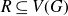 upper R subset of or equal to upper V left parenthesis upper G right parenthesis