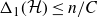 normal upper Delta 1 left parenthesis script upper H right parenthesis less than or equals n divided by upper C
