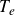 upper T Subscript e