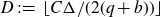 upper D colon equals left floor upper C normal upper Delta divided by left parenthesis 2 left parenthesis q plus b right parenthesis right parenthesis right floor
