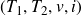 left parenthesis upper T 1 comma upper T 2 comma v comma i right parenthesis