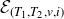 script upper E Subscript left parenthesis upper T 1 comma upper T 2 comma v comma i right parenthesis