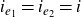 i Subscript e 1 Baseline equals i Subscript e 2 Baseline equals i