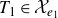 upper T 1 element of script upper X Subscript e 1