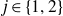 j element of StartSet 1 comma 2 EndSet