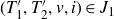 left parenthesis upper T prime 1 comma upper T prime 2 comma v comma i right parenthesis element of upper J 1