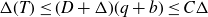 normal upper Delta left parenthesis upper T right parenthesis less than or equals left parenthesis upper D plus normal upper Delta right parenthesis left parenthesis q plus b right parenthesis less than or equals upper C normal upper Delta
