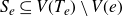 upper S Subscript e Baseline subset of or equal to upper V left parenthesis upper T Subscript e Baseline right parenthesis minus upper V left parenthesis e right parenthesis