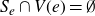 upper S Subscript e Baseline intersection upper V left parenthesis e right parenthesis equals normal empty set