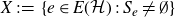 upper X colon equals StartSet e element of upper E left parenthesis script upper H right parenthesis colon upper S Subscript e Baseline not equals normal empty set EndSet