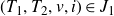 left parenthesis upper T 1 comma upper T 2 comma v comma i right parenthesis element of upper J 1