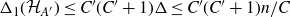 normal upper Delta 1 left parenthesis script upper H Subscript upper A Sub Superscript prime Subscript Baseline right parenthesis less than or equals upper C prime left parenthesis upper C prime plus 1 right parenthesis normal upper Delta less than or equals upper C prime left parenthesis upper C prime plus 1 right parenthesis n divided by upper C