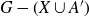 upper G minus left parenthesis upper X union upper A Superscript prime Baseline right parenthesis