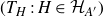 left parenthesis upper T Subscript upper H Baseline colon upper H element of script upper H Subscript upper A Sub Superscript prime Subscript Baseline right parenthesis