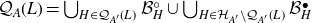 script upper Q Subscript upper A Baseline left parenthesis upper L right parenthesis equals union Underscript upper H element of script upper Q Subscript upper A prime Baseline left parenthesis upper L right parenthesis Endscripts script upper B Subscript upper H Superscript ring Baseline union union Underscript upper H element of script upper H Subscript upper A prime Baseline minus script upper Q Subscript upper A prime Baseline left parenthesis upper L right parenthesis Endscripts script upper B Subscript upper H Superscript bullet