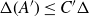 normal upper Delta left parenthesis upper A Superscript prime Baseline right parenthesis less than or equals upper C prime normal upper Delta