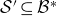 script upper S prime subset of or equal to script upper B Superscript asterisk