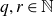 q comma r element of double struck upper N