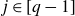 j element of left bracket q minus 1 right bracket