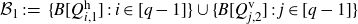 script upper B 1 colon equals StartSet upper B left bracket upper Q Subscript i comma 1 Superscript h Baseline right bracket colon i element of left bracket q minus 1 right bracket EndSet union StartSet upper B left bracket upper Q Subscript j comma 2 Superscript v Baseline right bracket colon j element of left bracket q minus 1 right bracket EndSet