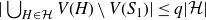 StartAbsoluteValue union Underscript upper H element of script upper H Endscripts upper V left parenthesis upper H right parenthesis minus upper V left parenthesis upper S 1 right parenthesis EndAbsoluteValue less than or equals q StartAbsoluteValue script upper H EndAbsoluteValue
