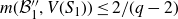 m left parenthesis script upper B double prime 1 comma upper V left parenthesis upper S 1 right parenthesis right parenthesis less than or equals 2 divided by left parenthesis q minus 2 right parenthesis
