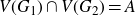 upper V left parenthesis upper G 1 right parenthesis intersection upper V left parenthesis upper G 2 right parenthesis equals upper A
