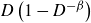 upper D left parenthesis 1 minus upper D Superscript negative beta Baseline right parenthesis