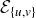 script upper E Subscript StartSet u comma v EndSet