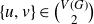 StartSet u comma v EndSet element of StartBinomialOrMatrix upper V left parenthesis upper G right parenthesis Choose 2 EndBinomialOrMatrix