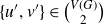 StartSet u prime comma v Superscript prime Baseline EndSet element of StartBinomialOrMatrix upper V left parenthesis upper G right parenthesis Choose 2 EndBinomialOrMatrix