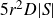 5 r squared upper D StartAbsoluteValue upper S EndAbsoluteValue