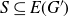 upper S subset of or equal to upper E left parenthesis upper G Superscript prime Baseline right parenthesis