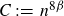 upper C colon equals n Superscript 8 beta