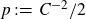 p colon equals upper C Superscript negative 2 Baseline divided by 2