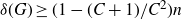 delta left parenthesis upper G right parenthesis greater than or equals left parenthesis 1 minus left parenthesis upper C plus 1 right parenthesis divided by upper C squared right parenthesis n