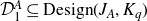 script upper D 1 Superscript upper A Baseline subset of or equal to normal upper D normal e normal s normal i normal g normal n left parenthesis upper J Subscript upper A Baseline comma upper K Subscript q Baseline right parenthesis