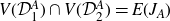 upper V left parenthesis script upper D 1 Superscript upper A Baseline right parenthesis intersection upper V left parenthesis script upper D 2 Superscript upper A Baseline right parenthesis equals upper E left parenthesis upper J Subscript upper A Baseline right parenthesis