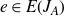 e element of upper E left parenthesis upper J Subscript upper A Baseline right parenthesis