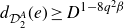 d Subscript script upper D 2 Sub Superscript upper A Baseline left parenthesis e right parenthesis greater than or equals upper D Superscript 1 minus 8 q squared beta