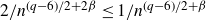 2 divided by n Superscript left parenthesis q minus 6 right parenthesis divided by 2 plus 2 beta Baseline less than or equals 1 divided by n Superscript left parenthesis q minus 6 right parenthesis divided by 2 plus beta