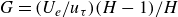 upper G equals left parenthesis upper U Subscript e Baseline divided by u Subscript tau Baseline right parenthesis left parenthesis upper H minus 1 right parenthesis divided by upper H