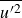 u Superscript prime 2 Baseline overbar