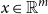 x element of double struck upper R Superscript m