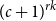 left parenthesis c plus 1 right parenthesis Superscript r k