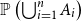 double struck upper P left parenthesis union Underscript i equals 1 Overscript n Endscripts upper A Subscript i Baseline right parenthesis