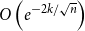 upper O left parenthesis e Superscript minus 2 k divided by StartRoot n EndRoot Baseline right parenthesis