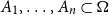 upper A 1 comma ellipsis comma upper A Subscript n Baseline subset of bold upper Omega