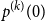 p Superscript left parenthesis k right parenthesis Baseline left parenthesis 0 right parenthesis